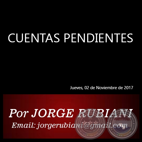 CUENTAS PENDIENTES - Por JORGE RUBIANI - Jueves, 02 de Noviembre de 2017